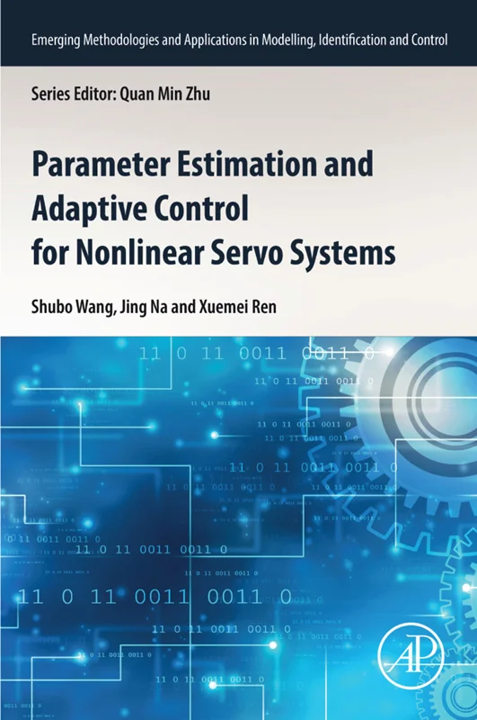 Parameter Estimation and Adaptive Control for Nonlinear Servo Systems (Emerging Methodologies and Applications in Modelling, Identification and Control)