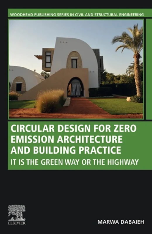 Circular Design for Zero Emission Architecture and Building Practice: It is the Green Way or the Highway