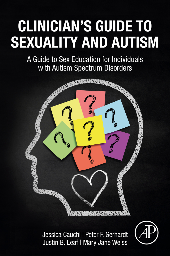 Clinician's Guide to Sexuality and Autism: A Guide to Sex Education for Individuals with Autism Spectrum Disorders