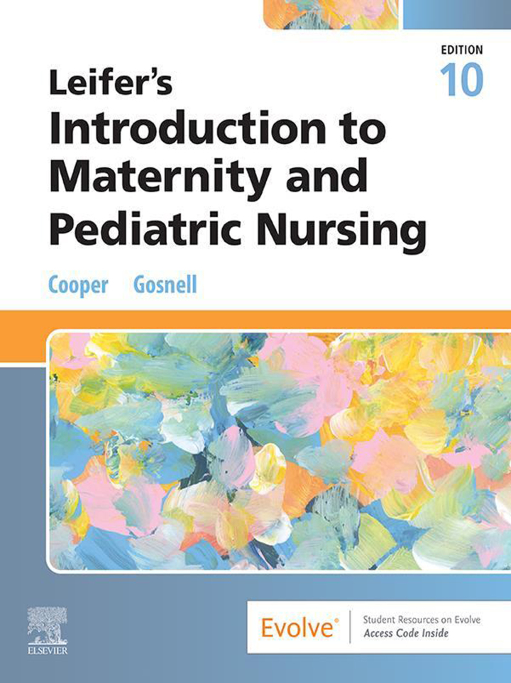 Leifer’s Introduction to Maternity and Pediatric Nursing 10th Edition