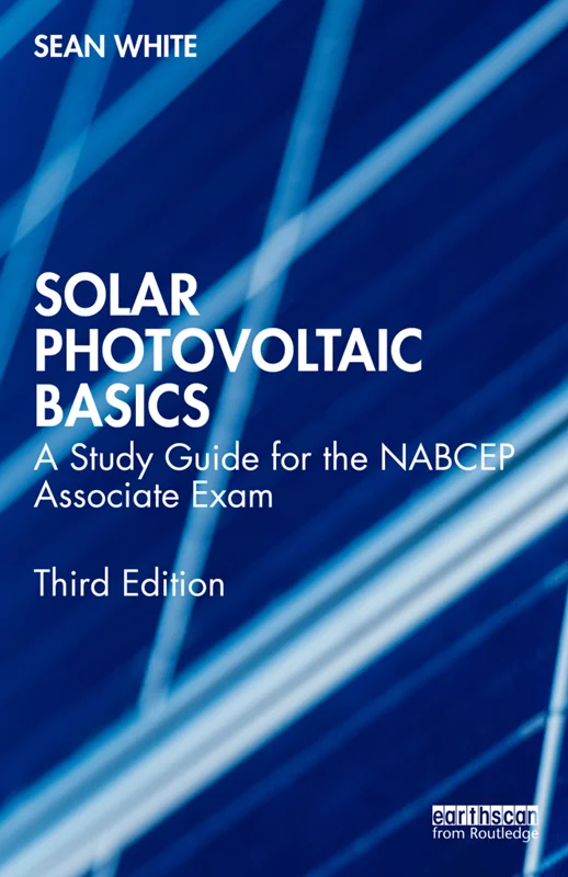 Solar Photovoltaic Basics: A Study Guide for the NABCEP Associate Exam 3rd Edition