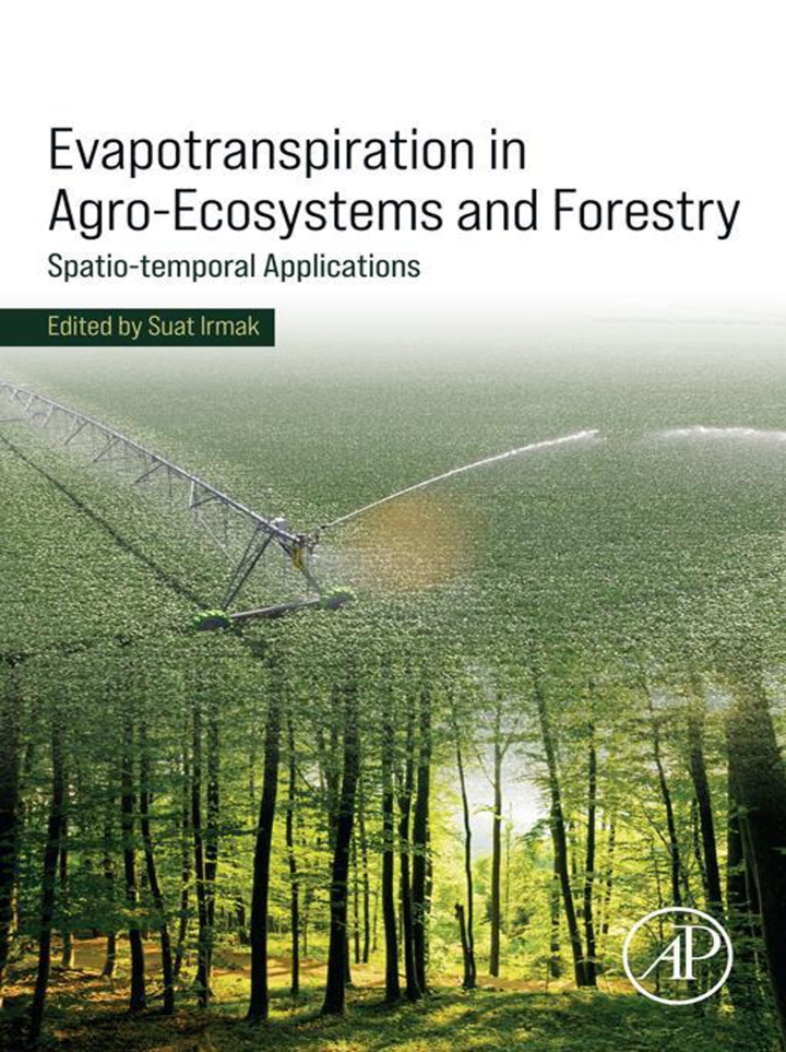 Evapotranspiration in Agro-Ecosystems and Forestry: Spatio-temporal Applications