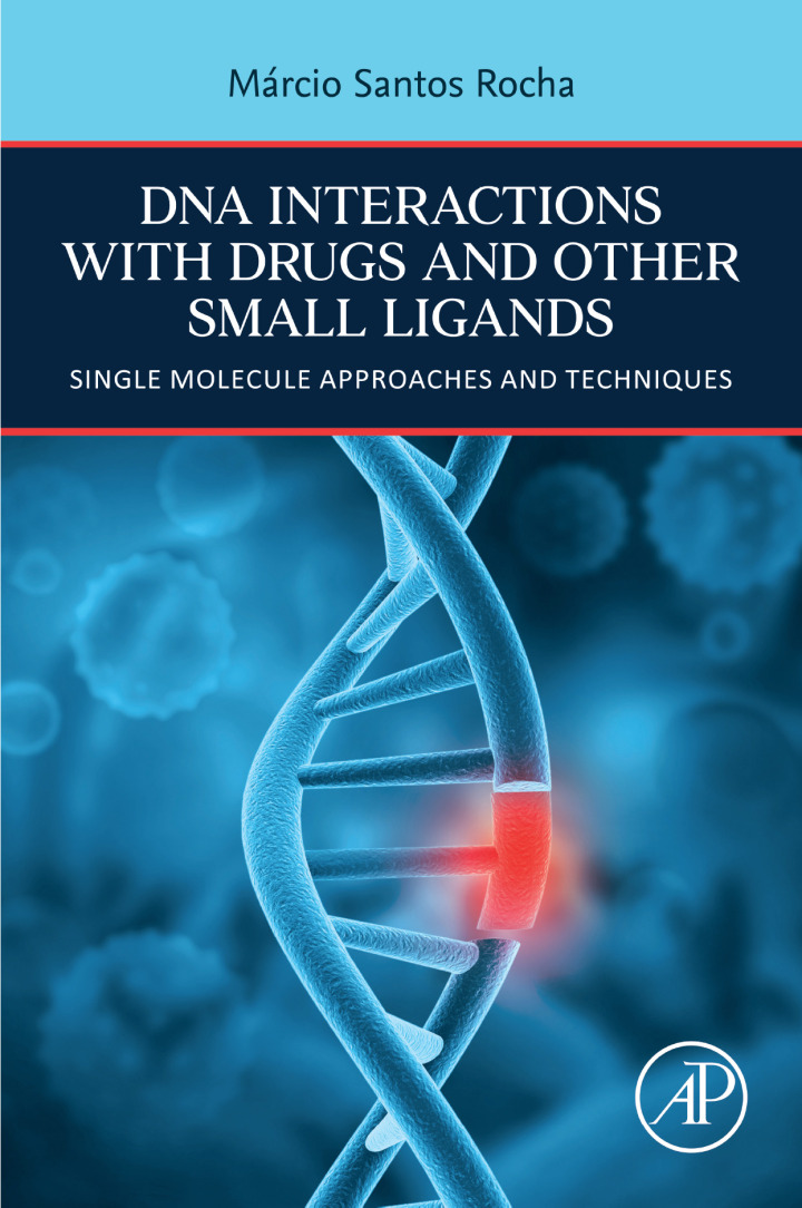 DNA Interactions with Drugs and Other Small Ligands: Single Molecule Approaches and Techniques
