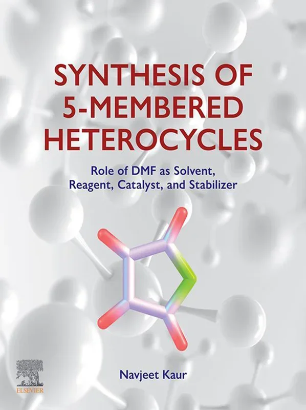 Synthesis of 5-Membered Heterocycles: Role of DMF as Solvent, Reagent, Catalyst, and Stabilizer