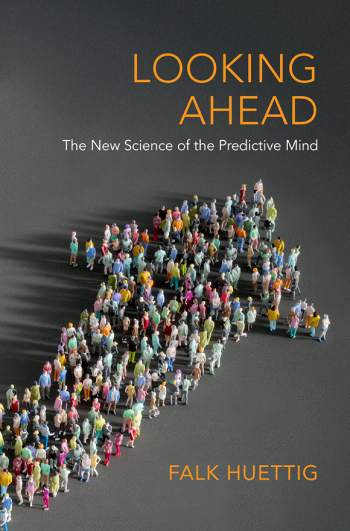 Looking Ahead The New Science of the Predictive Mind